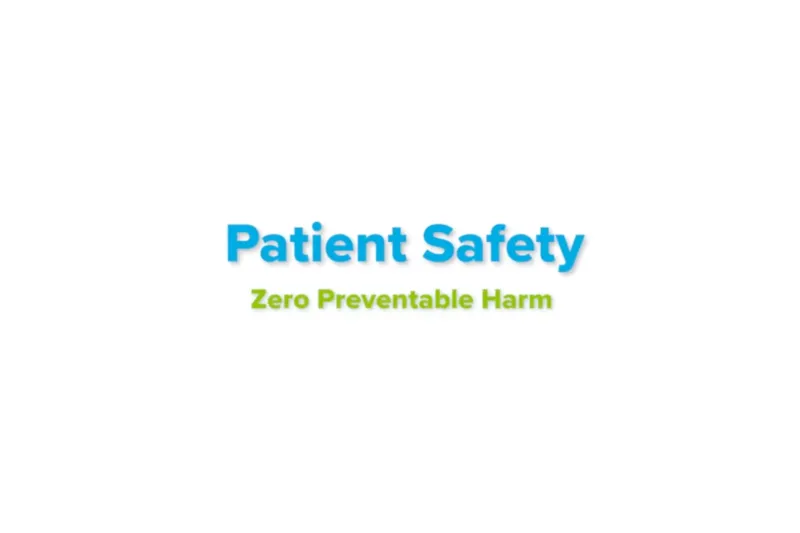 Graphic displaying the words "Patient Safety" above the tagline "Zero Preventable Harm" on a white background.