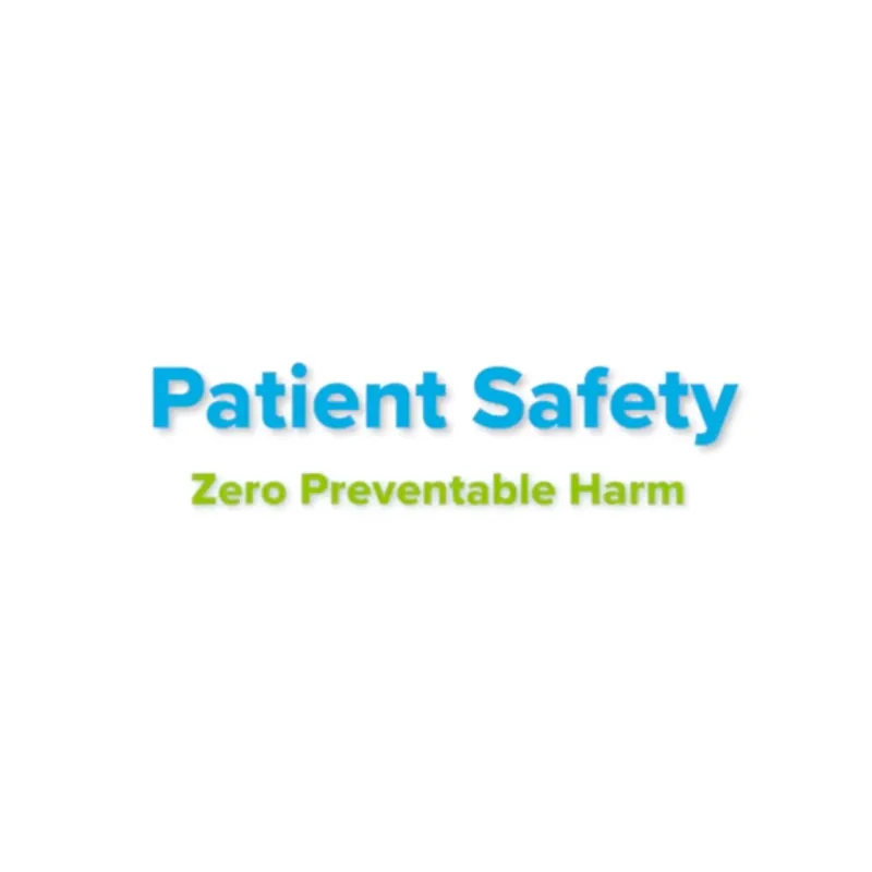 Graphic displaying the words "Patient Safety" above the tagline "Zero Preventable Harm" on a white background.