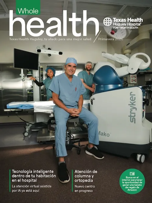 Magazine cover of the Whole Health Magazine for Texas Health Huguley Hopsital